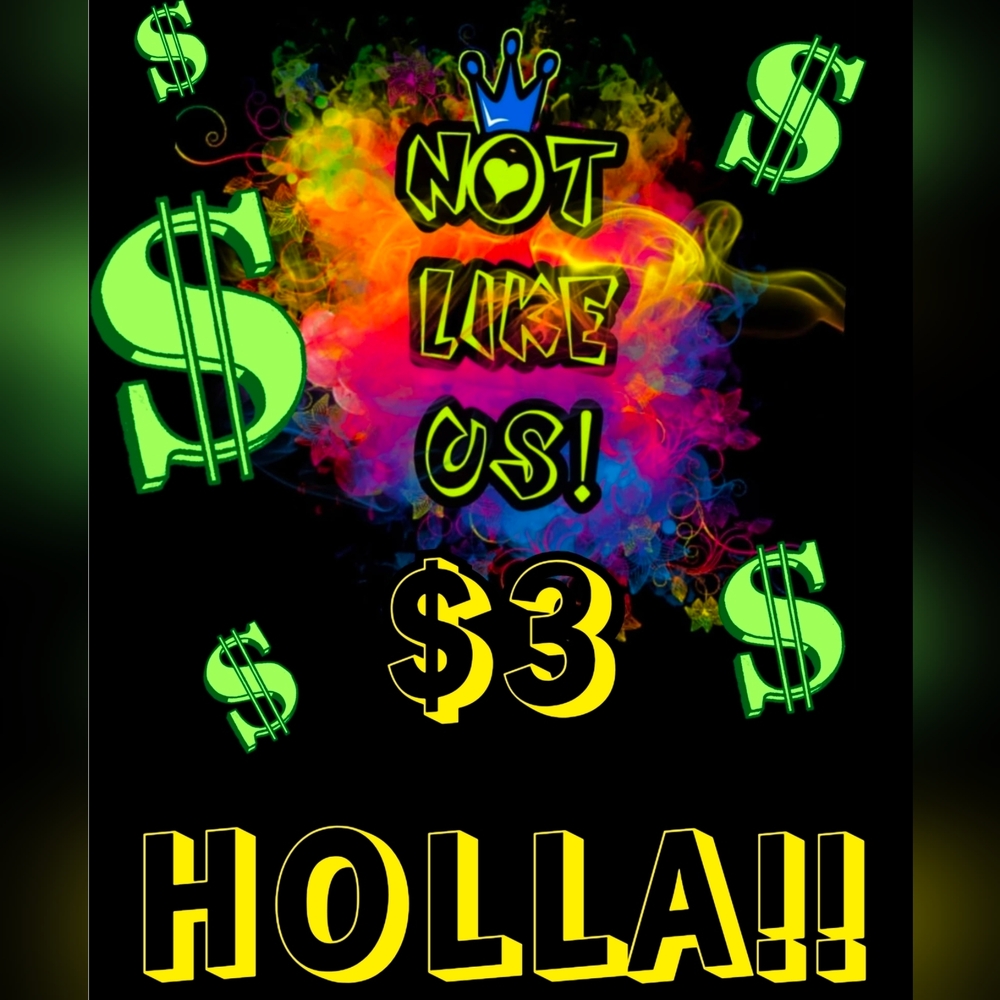 3 DOLLA HOLLAH TIME during Lives Only- READ UPDATED RULES